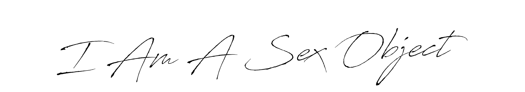 I Am A Sex Object stylish signature style. Best Handwritten Sign (Antro_Vectra) for my name. Handwritten Signature Collection Ideas for my name I Am A Sex Object. I Am A Sex Object signature style 6 images and pictures png
