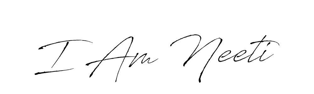 Also we have I Am Neeti name is the best signature style. Create professional handwritten signature collection using Antro_Vectra autograph style. I Am Neeti signature style 6 images and pictures png