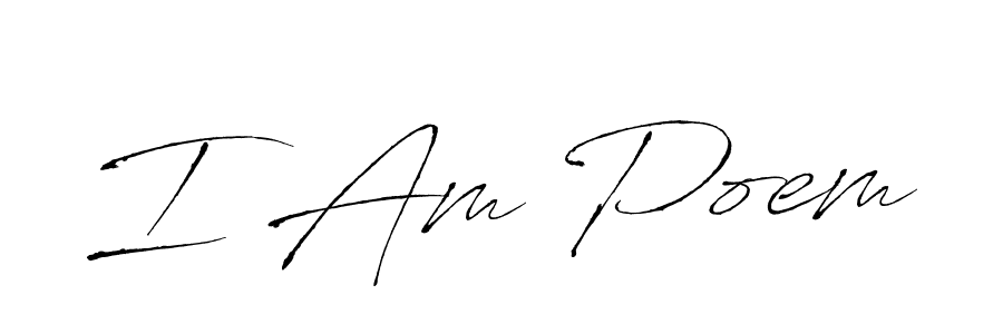 Also we have I Am Poem name is the best signature style. Create professional handwritten signature collection using Antro_Vectra autograph style. I Am Poem signature style 6 images and pictures png