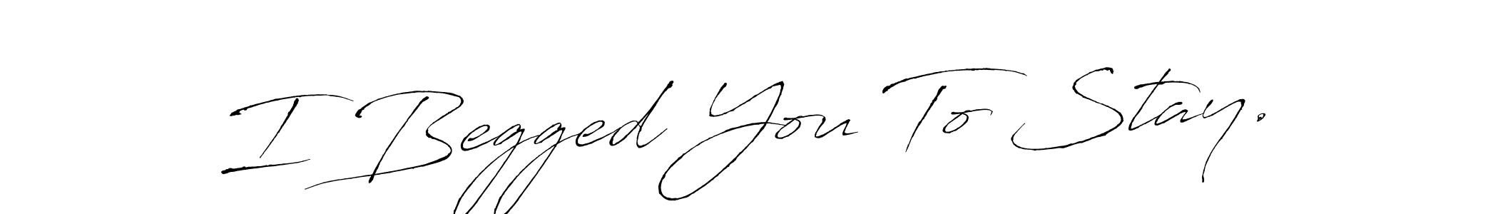 Best and Professional Signature Style for I Begged You To Stay.. Antro_Vectra Best Signature Style Collection. I Begged You To Stay. signature style 6 images and pictures png