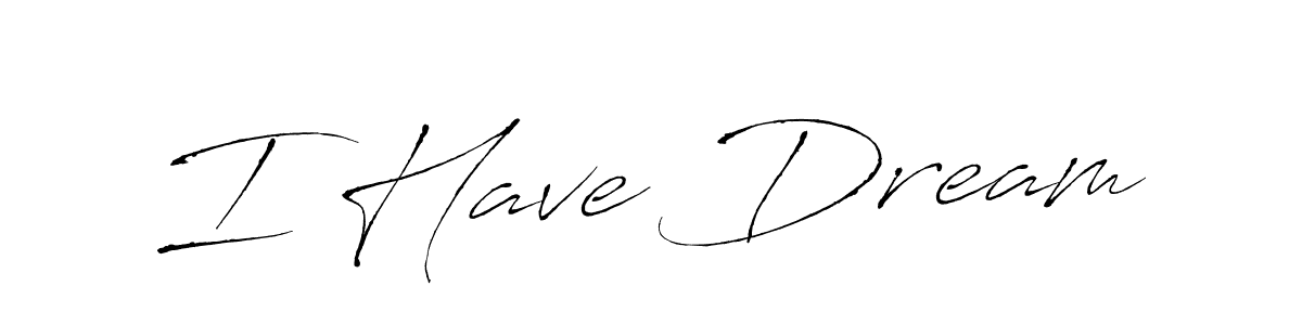 How to make I Have Dream signature? Antro_Vectra is a professional autograph style. Create handwritten signature for I Have Dream name. I Have Dream signature style 6 images and pictures png
