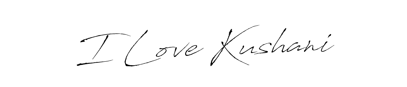 I Love Kushani stylish signature style. Best Handwritten Sign (Antro_Vectra) for my name. Handwritten Signature Collection Ideas for my name I Love Kushani. I Love Kushani signature style 6 images and pictures png