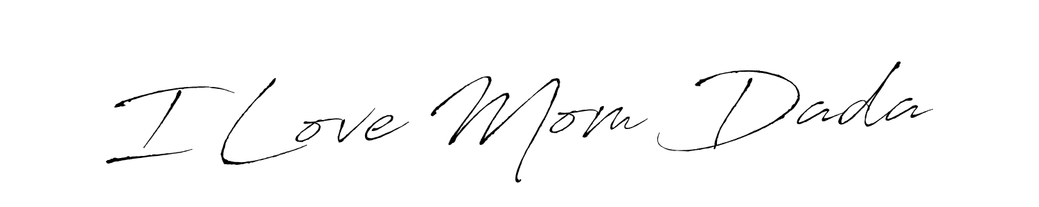 Create a beautiful signature design for name I Love Mom Dada. With this signature (Antro_Vectra) fonts, you can make a handwritten signature for free. I Love Mom Dada signature style 6 images and pictures png