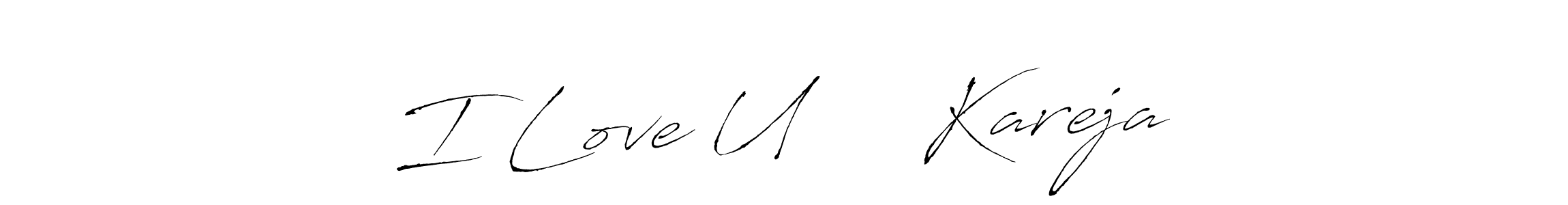 Create a beautiful signature design for name I Love U ❤️  Kareja. With this signature (Antro_Vectra) fonts, you can make a handwritten signature for free. I Love U ❤️  Kareja signature style 6 images and pictures png