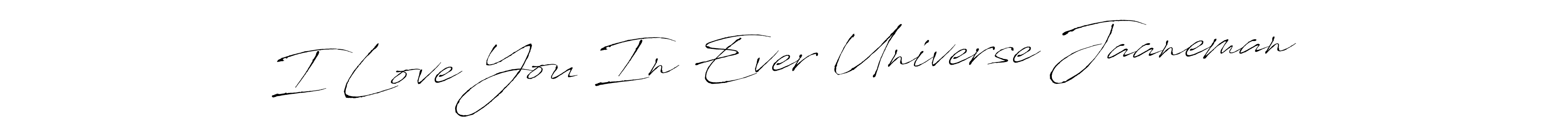 Here are the top 10 professional signature styles for the name I Love You In Ever Universe Jaaneman. These are the best autograph styles you can use for your name. I Love You In Ever Universe Jaaneman signature style 6 images and pictures png