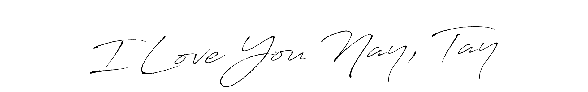 You should practise on your own different ways (Antro_Vectra) to write your name (I Love You Nay, Tay) in signature. don't let someone else do it for you. I Love You Nay, Tay signature style 6 images and pictures png