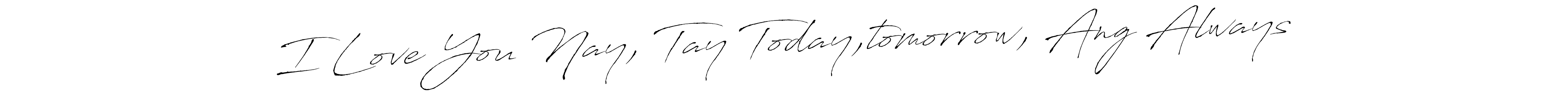 Similarly Antro_Vectra is the best handwritten signature design. Signature creator online .You can use it as an online autograph creator for name I Love You Nay, Tay Today,tomorrow, Ang Always. I Love You Nay, Tay Today,tomorrow, Ang Always signature style 6 images and pictures png