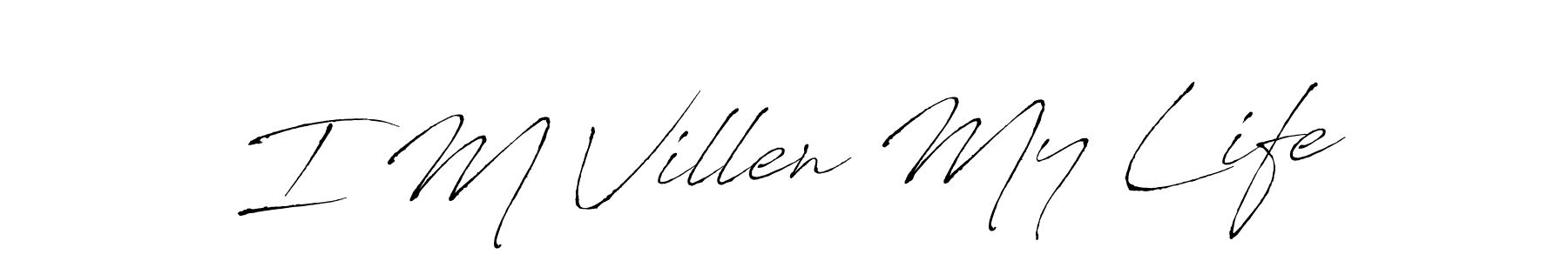 It looks lik you need a new signature style for name I M Villen My Life. Design unique handwritten (Antro_Vectra) signature with our free signature maker in just a few clicks. I M Villen My Life signature style 6 images and pictures png