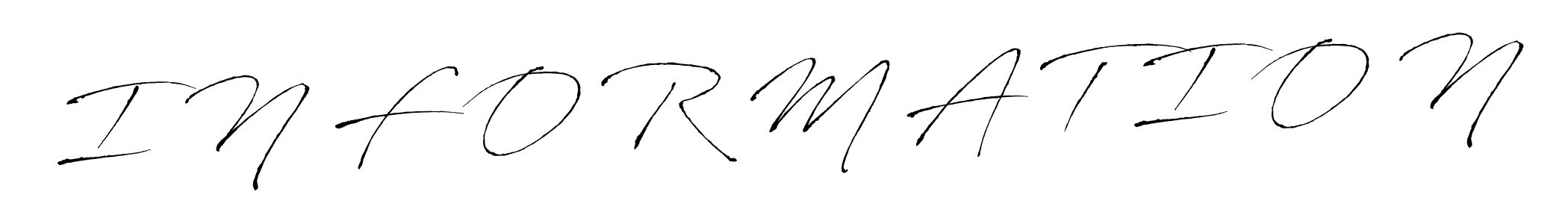 Design your own signature with our free online signature maker. With this signature software, you can create a handwritten (Antro_Vectra) signature for name I N F O R M A T I O N. I N F O R M A T I O N signature style 6 images and pictures png