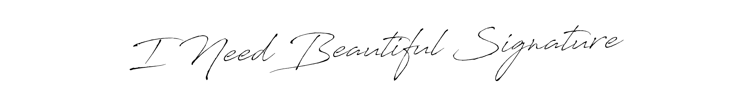 Also You can easily find your signature by using the search form. We will create I Need Beautiful Signature name handwritten signature images for you free of cost using Antro_Vectra sign style. I Need Beautiful Signature signature style 6 images and pictures png