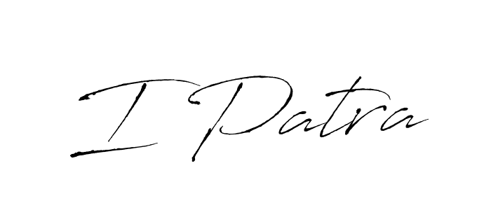 Create a beautiful signature design for name I Patra. With this signature (Antro_Vectra) fonts, you can make a handwritten signature for free. I Patra signature style 6 images and pictures png