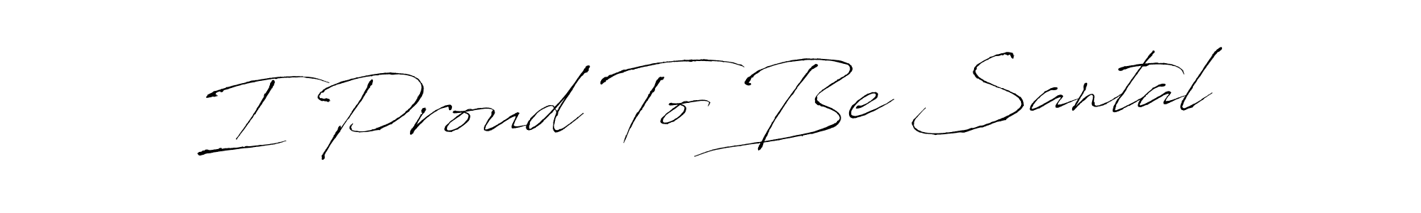 How to Draw I Proud To Be Santal signature style? Antro_Vectra is a latest design signature styles for name I Proud To Be Santal. I Proud To Be Santal signature style 6 images and pictures png