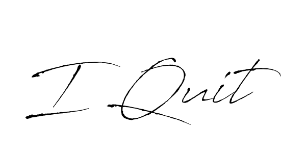 I Quit stylish signature style. Best Handwritten Sign (Antro_Vectra) for my name. Handwritten Signature Collection Ideas for my name I Quit. I Quit signature style 6 images and pictures png