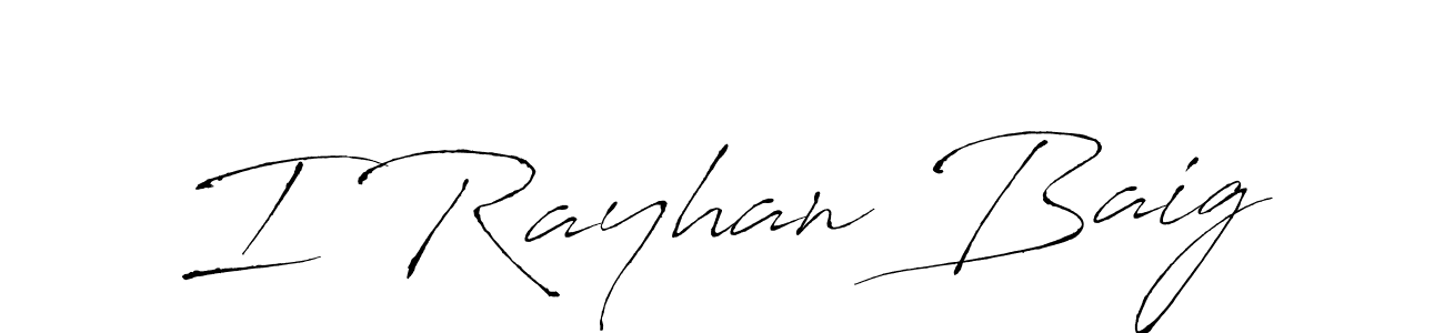 How to make I Rayhan Baig signature? Antro_Vectra is a professional autograph style. Create handwritten signature for I Rayhan Baig name. I Rayhan Baig signature style 6 images and pictures png