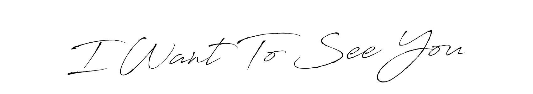 Also You can easily find your signature by using the search form. We will create I Want To See You name handwritten signature images for you free of cost using Antro_Vectra sign style. I Want To See You signature style 6 images and pictures png