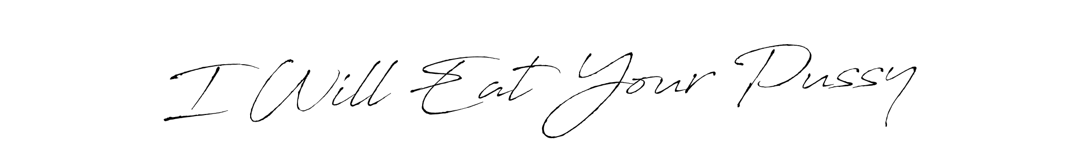 Use a signature maker to create a handwritten signature online. With this signature software, you can design (Antro_Vectra) your own signature for name I Will Eat Your Pussy. I Will Eat Your Pussy signature style 6 images and pictures png