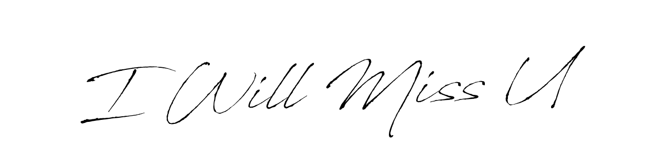 if you are searching for the best signature style for your name I Will Miss U. so please give up your signature search. here we have designed multiple signature styles  using Antro_Vectra. I Will Miss U signature style 6 images and pictures png