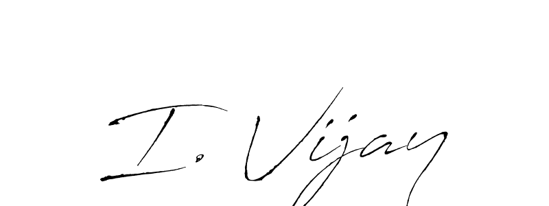 I. Vijay stylish signature style. Best Handwritten Sign (Antro_Vectra) for my name. Handwritten Signature Collection Ideas for my name I. Vijay. I. Vijay signature style 6 images and pictures png