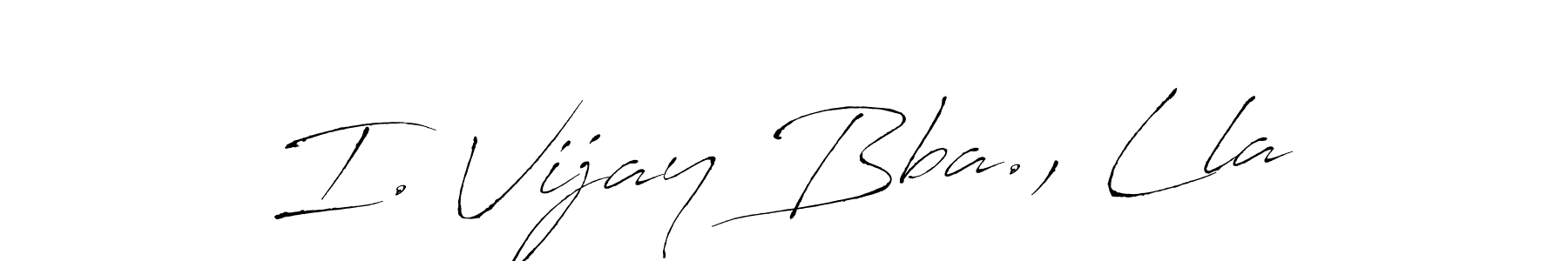 Check out images of Autograph of I. Vijay Bba., Lla name. Actor I. Vijay Bba., Lla Signature Style. Antro_Vectra is a professional sign style online. I. Vijay Bba., Lla signature style 6 images and pictures png