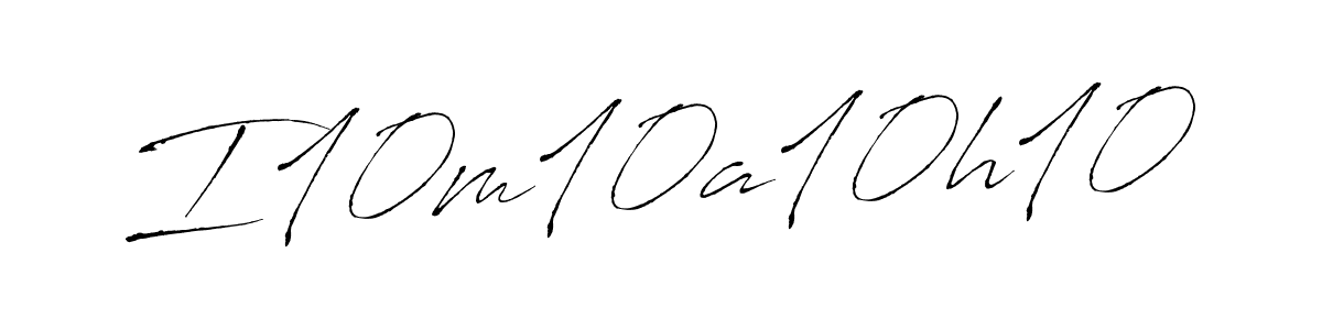 I10m10a10h10 stylish signature style. Best Handwritten Sign (Antro_Vectra) for my name. Handwritten Signature Collection Ideas for my name I10m10a10h10. I10m10a10h10 signature style 6 images and pictures png