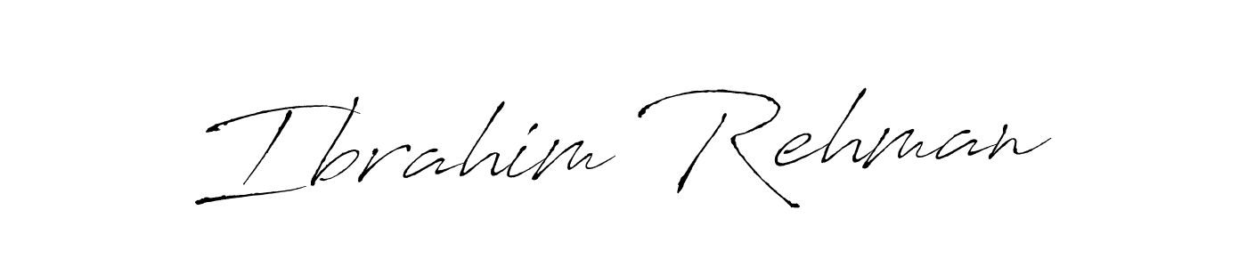 Ibrahim Rehman stylish signature style. Best Handwritten Sign (Antro_Vectra) for my name. Handwritten Signature Collection Ideas for my name Ibrahim Rehman. Ibrahim Rehman signature style 6 images and pictures png