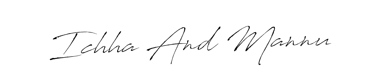 Make a short Ichha And Mannu signature style. Manage your documents anywhere anytime using Antro_Vectra. Create and add eSignatures, submit forms, share and send files easily. Ichha And Mannu signature style 6 images and pictures png