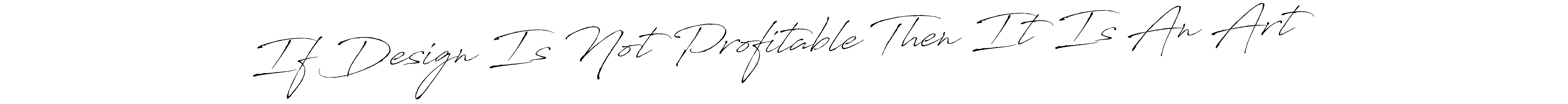 This is the best signature style for the If Design Is Not Profitable Then It Is An Art name. Also you like these signature font (Antro_Vectra). Mix name signature. If Design Is Not Profitable Then It Is An Art signature style 6 images and pictures png