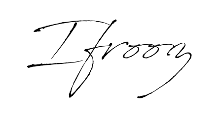 Give your name Ifrooz an exquisite flair with the Antro_Vectra script font. Ideal for contracts, resumes, and formal letterheads. Ifrooz signature style 6 images and pictures png