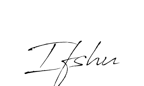 Also we have Ifshu name is the best signature style. Create professional handwritten signature collection using Antro_Vectra autograph style. Ifshu signature style 6 images and pictures png