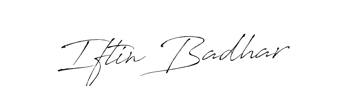 How to make Iftin Badhar signature? Antro_Vectra is a professional autograph style. Create handwritten signature for Iftin Badhar name. Iftin Badhar signature style 6 images and pictures png