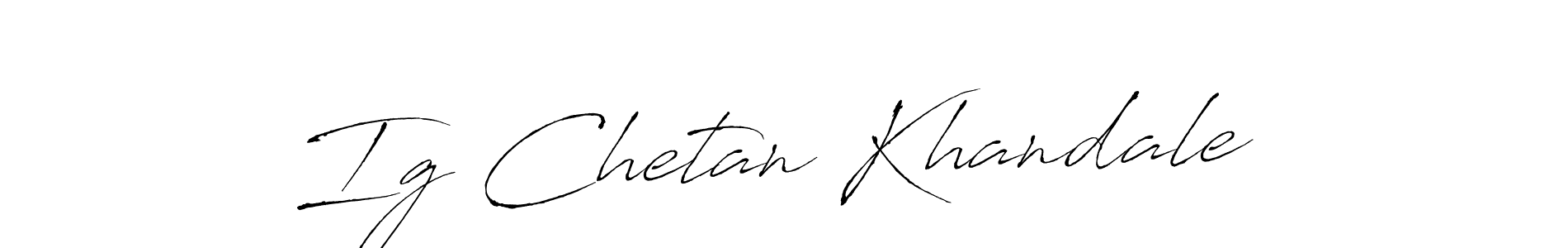 Ig Chetan Khandale  stylish signature style. Best Handwritten Sign (Antro_Vectra) for my name. Handwritten Signature Collection Ideas for my name Ig Chetan Khandale . Ig Chetan Khandale  signature style 6 images and pictures png