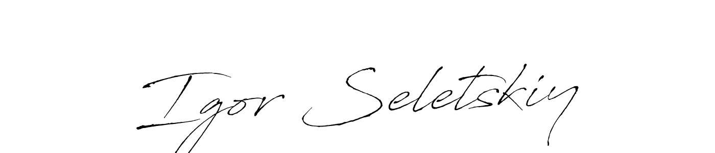 Design your own signature with our free online signature maker. With this signature software, you can create a handwritten (Antro_Vectra) signature for name Igor Seletskiy. Igor Seletskiy signature style 6 images and pictures png