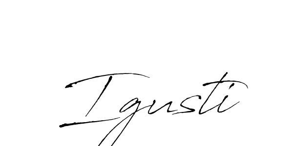 Also we have Igusti name is the best signature style. Create professional handwritten signature collection using Antro_Vectra autograph style. Igusti signature style 6 images and pictures png