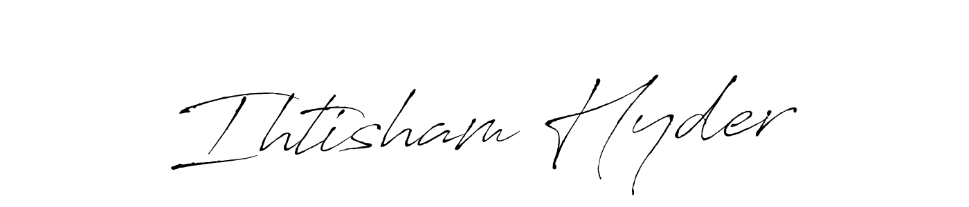 Use a signature maker to create a handwritten signature online. With this signature software, you can design (Antro_Vectra) your own signature for name Ihtisham Hyder. Ihtisham Hyder signature style 6 images and pictures png