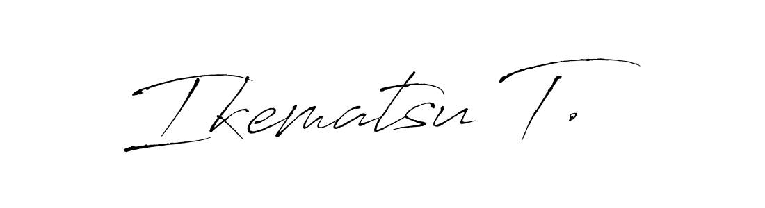 Ikematsu T. stylish signature style. Best Handwritten Sign (Antro_Vectra) for my name. Handwritten Signature Collection Ideas for my name Ikematsu T.. Ikematsu T. signature style 6 images and pictures png