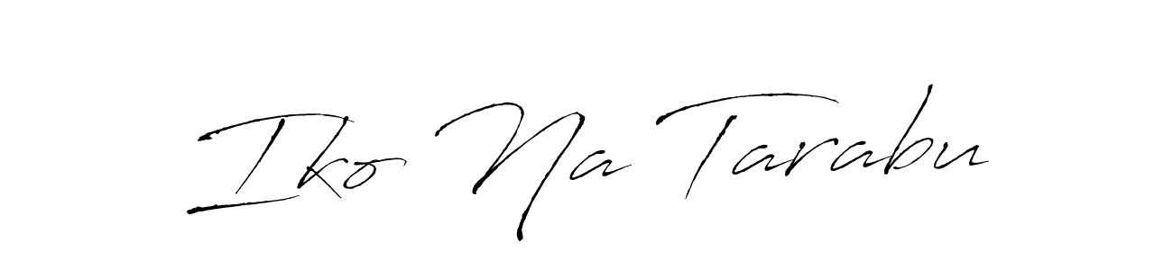 It looks lik you need a new signature style for name Iko Na Tarabu. Design unique handwritten (Antro_Vectra) signature with our free signature maker in just a few clicks. Iko Na Tarabu signature style 6 images and pictures png