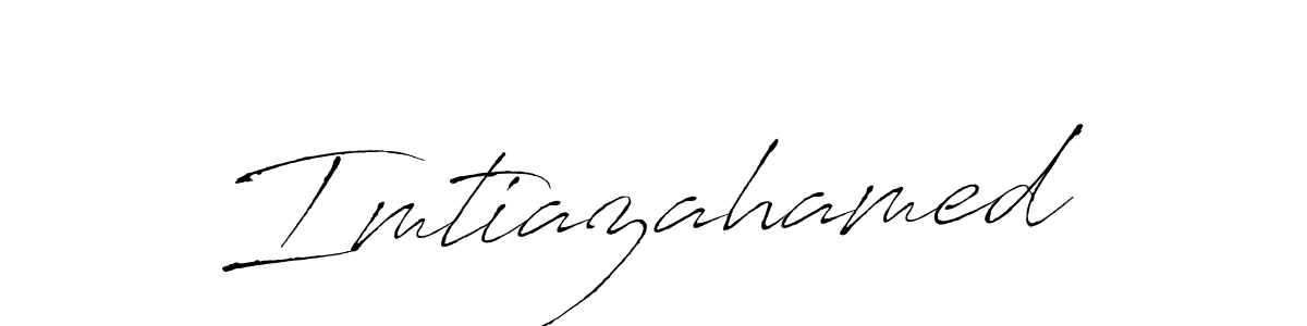 Create a beautiful signature design for name Imtiazahamed. With this signature (Antro_Vectra) fonts, you can make a handwritten signature for free. Imtiazahamed signature style 6 images and pictures png