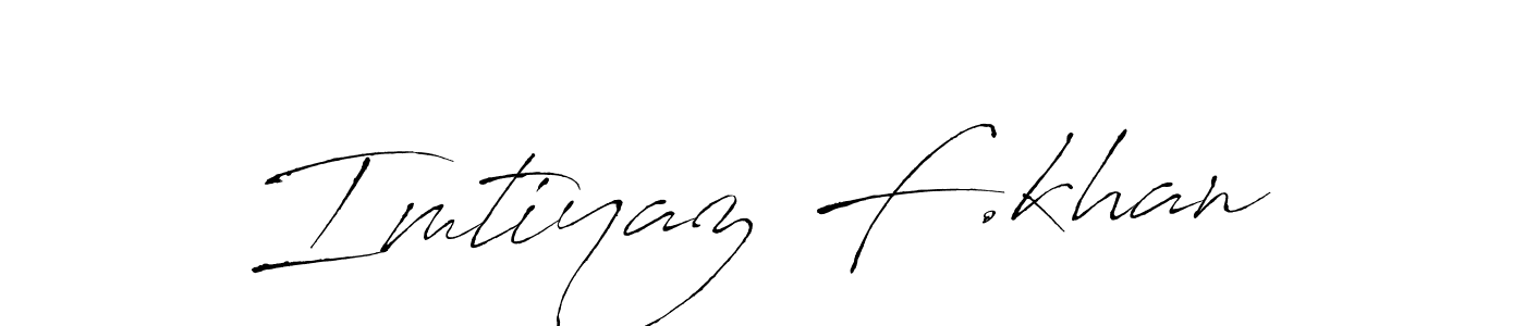 You should practise on your own different ways (Antro_Vectra) to write your name (Imtiyaz F.khan) in signature. don't let someone else do it for you. Imtiyaz F.khan signature style 6 images and pictures png