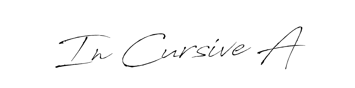 How to make In Cursive A name signature. Use Antro_Vectra style for creating short signs online. This is the latest handwritten sign. In Cursive A signature style 6 images and pictures png