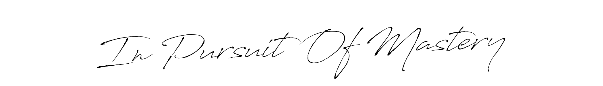 Make a short In Pursuit Of Mastery signature style. Manage your documents anywhere anytime using Antro_Vectra. Create and add eSignatures, submit forms, share and send files easily. In Pursuit Of Mastery signature style 6 images and pictures png