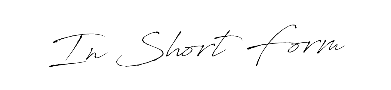 In Short Form stylish signature style. Best Handwritten Sign (Antro_Vectra) for my name. Handwritten Signature Collection Ideas for my name In Short Form. In Short Form signature style 6 images and pictures png