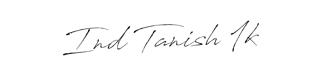 It looks lik you need a new signature style for name Ind Tanish 1k. Design unique handwritten (Antro_Vectra) signature with our free signature maker in just a few clicks. Ind Tanish 1k signature style 6 images and pictures png