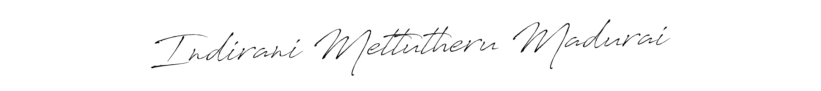 Make a beautiful signature design for name Indirani Mettutheru Madurai. With this signature (Antro_Vectra) style, you can create a handwritten signature for free. Indirani Mettutheru Madurai signature style 6 images and pictures png