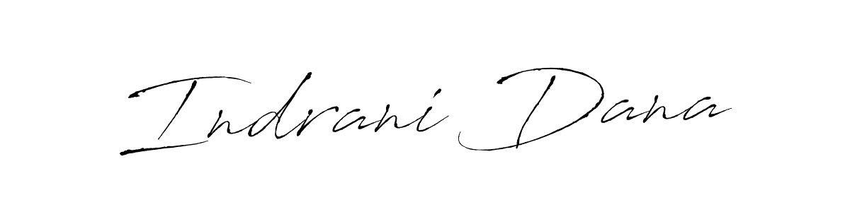 Make a beautiful signature design for name Indrani Dana. With this signature (Antro_Vectra) style, you can create a handwritten signature for free. Indrani Dana signature style 6 images and pictures png