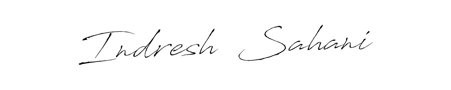 Make a beautiful signature design for name Indresh  Sahani. With this signature (Antro_Vectra) style, you can create a handwritten signature for free. Indresh  Sahani signature style 6 images and pictures png