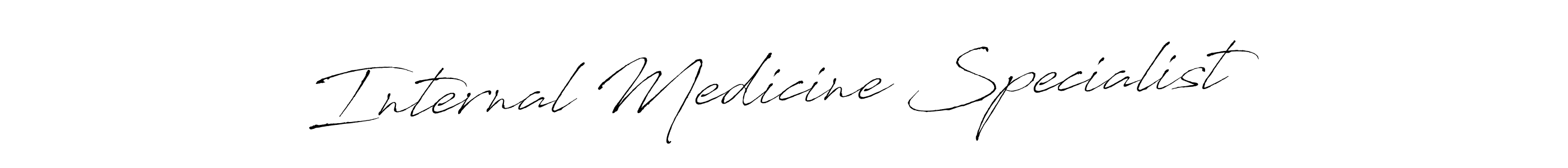 You should practise on your own different ways (Antro_Vectra) to write your name (Internal Medicine Specialist) in signature. don't let someone else do it for you. Internal Medicine Specialist signature style 6 images and pictures png