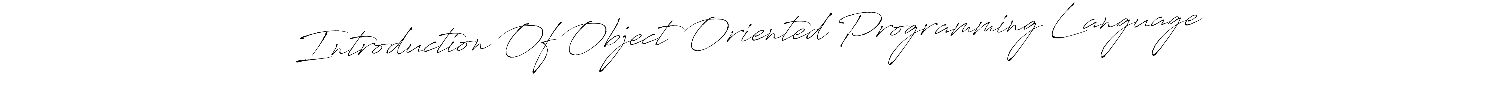 Once you've used our free online signature maker to create your best signature Antro_Vectra style, it's time to enjoy all of the benefits that Introduction Of Object Oriented Programming Language name signing documents. Introduction Of Object Oriented Programming Language signature style 6 images and pictures png