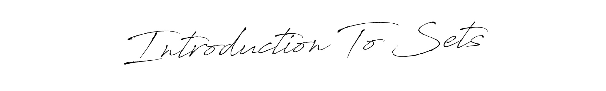 Also You can easily find your signature by using the search form. We will create Introduction To Sets name handwritten signature images for you free of cost using Antro_Vectra sign style. Introduction To Sets signature style 6 images and pictures png