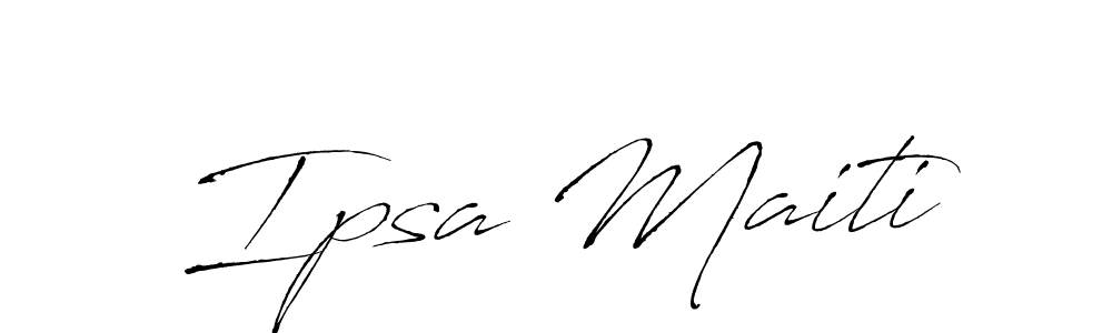 Make a beautiful signature design for name Ipsa Maiti. With this signature (Antro_Vectra) style, you can create a handwritten signature for free. Ipsa Maiti signature style 6 images and pictures png