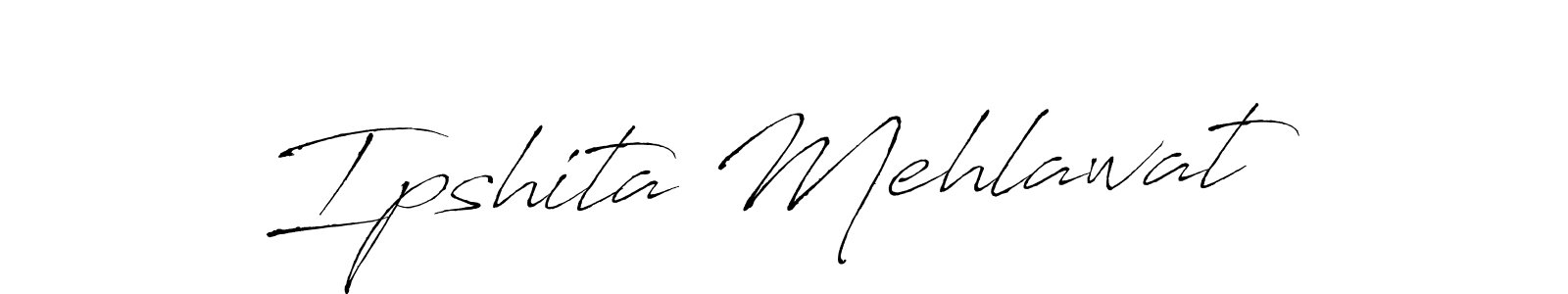 How to make Ipshita Mehlawat signature? Antro_Vectra is a professional autograph style. Create handwritten signature for Ipshita Mehlawat name. Ipshita Mehlawat signature style 6 images and pictures png